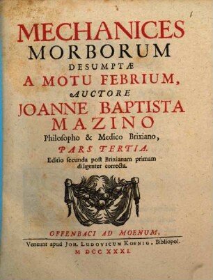 Mechanices Morborum Desumptæ A Motu ..., Pars Tertia. Mechanices Morborum Desumptæ A Motu Sanguinis A Motu Febrium
