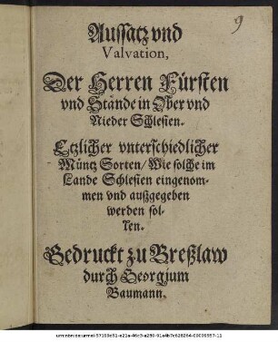 Aussatz und Valvation, Der Herren Fürsten und Stände in Ober und Nieder Schlesien. Etzlicher unterschiedlicher Müntz Sorten/ Wie solche im Lande Schlesien eingenommen und auszgegeben werden sollen