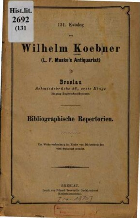 Katalog von Wilhelm Koebner (L. F. Maske's Antiquariat) in Breslau. 131, Bibliographische Repertorien