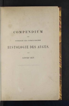 Compendium der normalen und pathologischen Histologie des Auges