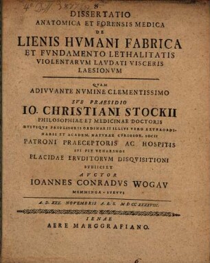Dissertatio Anatomica Et Forensis Medica De Lienis Hvmani Fabrica Et Fvndamento Lethalitatis Violentarvm Lavdati Visceris Laesionvm