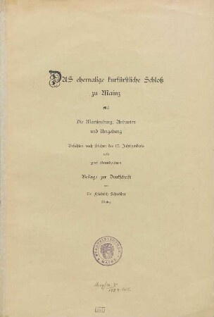 Das ehemalige kurfürstliche Schloß zu Mainz - Ansichten und Pläne : Beilage zur Denkschrift von Friedrich Schneider