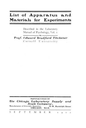 The Chicago Laboratory Supply and Scale Company: List of Apparatus and Materials for Experiments Described in the Laboratory Manual of Psychology, Vol. 1 by Prof. Edward Bradford Titchener, Cornell University