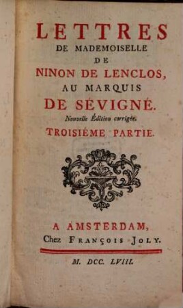 Lettres De Mademoiselle De Ninon De Lenclos Au Marquis De Sévigné. 3