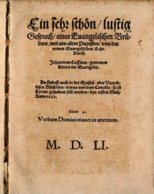 Ein sehr schön lustig Gesprech eines Euangelischen Bruders mit eim alten Papisten von der newen Euangelischen Lehr