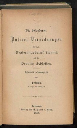 Die besonderen Polizei-Verordnungen für den Regierungsbezirk Liegnitz und die Provinz Schlesien : systematisch zusammengestellt