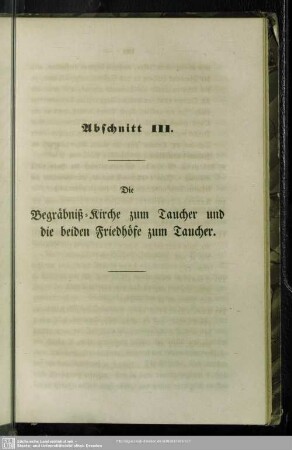 Abschnitt III. Die Begräbniß-Kirche zum Taucher und die beiden Friedhöfe zum Taucher