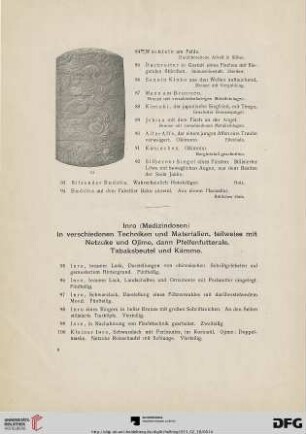 Inro (Medizindosen) in verschiedenen Techniken und Materialien, teilweise mit Netzuke und Ojime, Pfeifenfutterale, Tabaksbeutel und Kämme (Nr. 95-145)