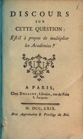 Discours sur cette question: Est-il à propos de multiplier les Académies?