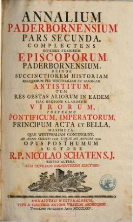 Operum R. P. Nicolai Schaten Tomus .... 3, Annalium Paderbornensium Pars Secunda, Complectens Inprimis Fusiorem Episcoporum Paderbornensium