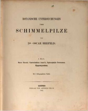 Botanische Untersuchungen über Schimmelpilze. 1, Zygomyceten