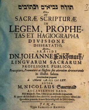Tôrā nevî' îm û-ḵetûvîm sive de sacrae scripturae in legem, prophetas et hagiographa divisione dissertatio