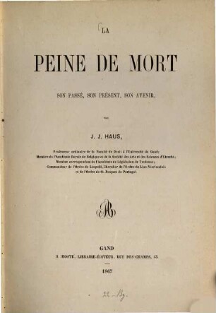 La peine de mort, son passé, son présent, son avenir