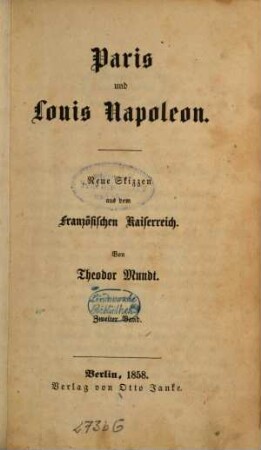 Paris und Louis Napoleon : neue Skizzen aus dem Französischen Kaiserreich. 2. Band