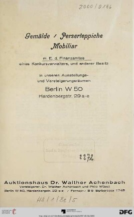 Auktionshaus Dr. Walther Achenbach: Gemälde, Perserteppiche, Mobiliar : m. E. d. Finanzamtes, eines Konkursverwalters, und anderer Besitz ; in unseren Ausstellungs- und Versteigerungsräumen, Berlin W 50, Hardenbergstr. 29a-e ; [Versteigerung: 2. März 1937]