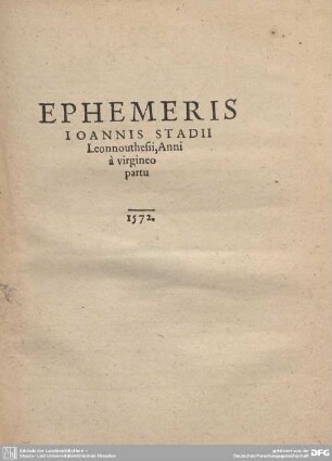 EPHEMERIS IOANNIS STADII Leonnouthesii, Anni a virgineo partu 1572.