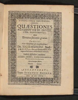 Tyrocinium Iuridicum, continens Quaestiones Aliquot Ex IV. Instit. Libr. Depromptas