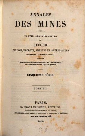 Annales des mines. Partie administrative : ou recueil de lois, décrets, arrêtés et autres actes concernant les mines .... 7. 1858