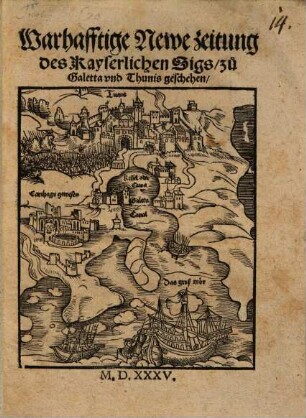 Warhafftige Newe zeitung des Kayserlichen Sigs, zu Galetta vnd Thunis geschehen : (Copey eines Brieffes so der Hochgeporn Fürst ... Don Fernando de Gonzaga, Hertzog zu Arriano [et]c. Des Hertzogen zu Mantua bruder, seinem bruder zu geschriben ...)