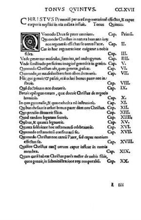 Tonvs Qvintvs. Christvs Promniu[m] per uera[m] regeneratione[m] effectus, & caput corporis mystici in o[mn]ia me[m]bra influit.