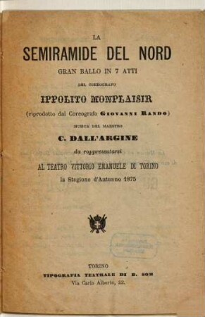 La Semiramide del Nord : gran ballo in 7 atti ; da rappresentarsi al Teatro Vittorio Emanuele di Torino la stagione d'autunno 1875