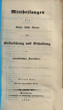 Mittheilungen des Königlich Sächsischen Vereins für Erforschung und Erhaltung Vaterländischer Alterthümer, 3. 1846