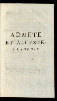 Admete Et Alceste, Tragedie.