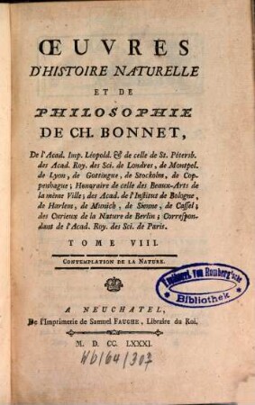 Oeuvres D'Histoire Naturelle Et De Philosophie De Charles Bonnet, De l'Académie Impériale Léopoldine, & de celle de St. Pétersbourg ..., 8. Contemplation De La Nature