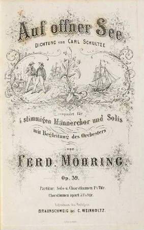 Auf offner See : für 4 stimmigen Männerchor und Solis mit Begleitung des Orchesters : Op. 39
