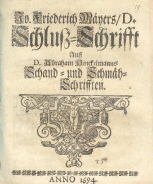 Schlußschrifft auff D. Abraham Hinckelmann's Schand- und Schmäh-Schrifften