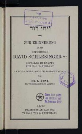 Zur Erinnerung an den Referendar David Schlesinger, gefallen im Kampfe für das Vaterland : am 12. November 1914 (23. Marcheschwan 5675) / von L. Munk