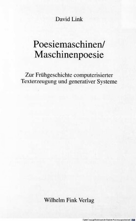 Poesiemaschinen - Maschinenpoesie : zur Frühgeschichte computerisierter Texterzeugung und generativer Systeme