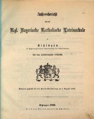 Jahresbericht über die Königliche Bayerische Katholische Lateinschule zu Kitzingen. 1865/66