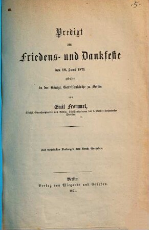 Predigt am Friedens- und Dankfeste den 18. Juni 1871 gehalten in der k. Garnisonkirche zu Berlin