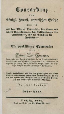 Bd. 1: Concordanz der Königl. Preuss. agrarischen Gesetze : unter sich mit dem Allg. Landrechte, den ältern und neuern Verordnungen, den Entscheidungen der Gerichtshöfe, und den Ansichten der Rechtslehrer; in zwei Bänden