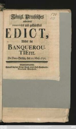 Königl. Preußisches anderweit renovirtes und geschärfftes Edict, Wider die Banqueroutierer : De Dato Berlin, den 20. Maji, 1736.
