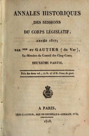 Annales historiques des sessions du Corps Législatif. 1817,2