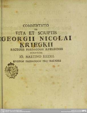 Commentatio De Vita Et Scriptis Georgii Nicolai Kriegkii Rectoris Paedagogii Ilfeldensis
