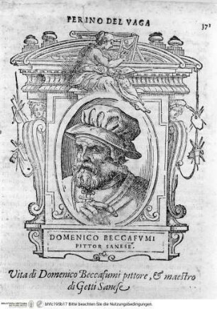Le vite de' più eccellenti pittori, scultori, e architettori : con i ritratti loro et con l'aggiunta delle Vite de' vivi, & de' morti dall'anno 1550 insino al 1567 ; con le tavole in ciascun volume, delle cose più notabili, de' ritratti, delle vite degli artefici, et dei luoghi dove sono l'opere loro / scritte da Giorgio Vasari. Di nuovo dal medesimo riviste et ampliate, Band 3,1/3,2Domenico Beccafumi - Tomo III: Secondo et ultimo Volume della Terza ParteDom. Beccafumi, pitt. e maestro di getti Sanese