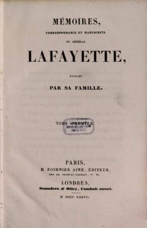 Mémoires, correspondance et manuscrits du Général Lafayette. 1