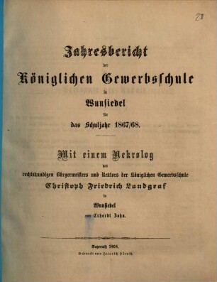 Jahresbericht der Königlichen Gewerbsschule in Wunsiedel : für das Schuljahr .... 1867/68 (1868)