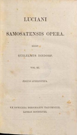 Luciani Samosatensis opera : ad optimorum librorum fidem accurate edita, 3
