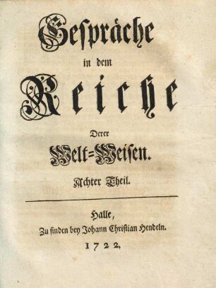 Gespräche in dem Reiche Derer Welt-Weisen, 8