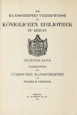 Band 6: Verzeichniss der Türkischen Handschriften der Königlichen Bibliothek zu Berlin