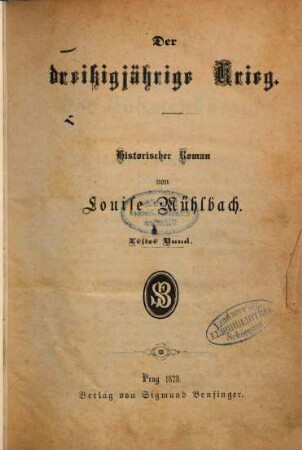 Der dreissigjährige Krieg : Historischer Roman von Louise Mühlbach. 1