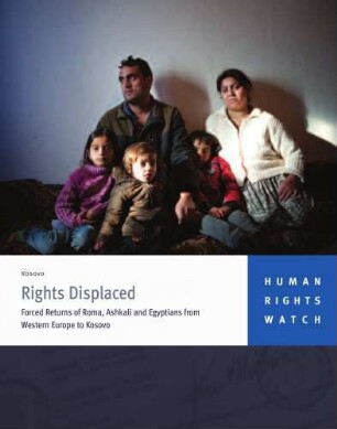 Rights displaced : forced returns of Roma, Ashkali and Egyptians from Western Europe to Kosovo