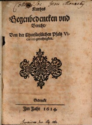 Kurtzes Gegenbedencken vnd Bericht, Von der Churfürstlichen Pfaltz Vicariats gerechtigkeit