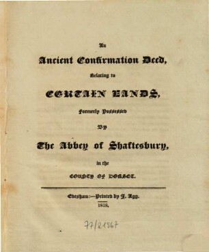 An ancient Confirmation Deed, relating to certain lands, formerly possessed by the Abbey of Shaftesbury, in the County of Dorset