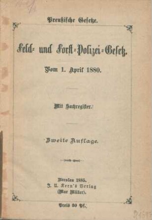 Feld- und Forst- Polizei- Gesetz vom 1 April 1880 : mit Sachregister