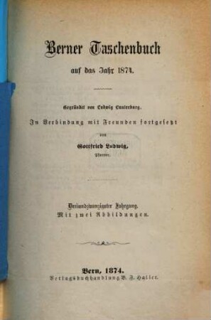 Berner Taschenbuch : aus der bernischen Vergangenheit und Gegenwart. 23, 23. 1874